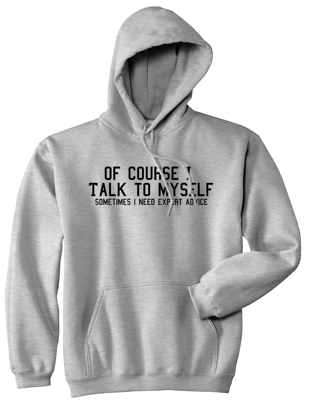 Of Course I Talk To Myself Funny Sarcasm Mens Pullover Hoodie